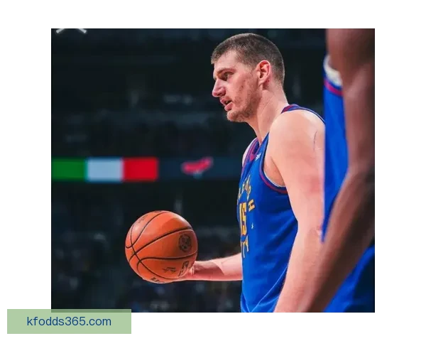 掘金主帅解析约基奇复出失误原因穆雷仍对球队充满信心